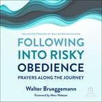 Following into Risky Obedience : Prayers Along the Journey cover image cdn