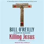 Killing Jesus : a history cover image cdn