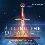 KILLING THE PLANET cover image cdn