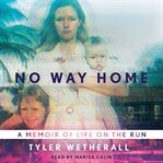 No way home : a memoir of life on the run cover image cdn