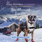 Snowbound Escape : Pacific Northwest K-9 Unit cover image cdn