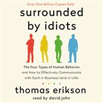 Surrounded by idiots : the four types of human behavior and how to effectively communicate with each in business (and in life) cover image cdn