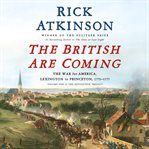 The British are coming : the war for America, Lexington to Princeton, 1775-1777 cover image cdn