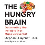The hungry brain : outsmarting the instincts that make us overeat cover image cdn