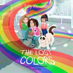The Lost Colors : A Caitlin & Rio Adventure (Book 1) cover image cdn