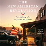 The new American revolution : the making of a populist movement cover image cdn