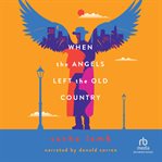 WHEN THE ANGELS LEFT THE OLD COUNTRY cover image cdn