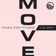 MOVE : Music For Fitness (140 BPM) cover image cdn