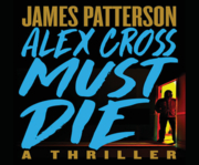 Alex Cross must die a thriller cover image