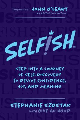 Self!sh : step into a journey of self-discovery to revive confidence, joy, and meaning cover image