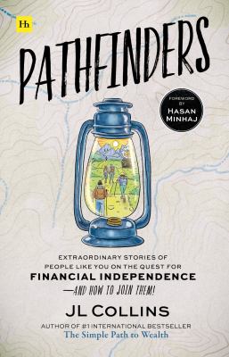 Pathfinders : extraordinary stories of people like you on the quest for financial independence--and how to join them cover image