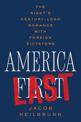 America last : the Right's century-long romance with foreign dictators cover image