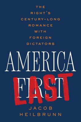 America last : the Right's century-long romance with foreign dictators  cover image cdn