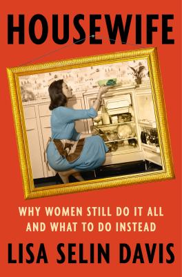 Housewife : why women still do it all and what to do instead  cover image cdn