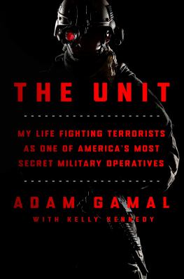 The Unit : my life fighting terrorists as one of America's most secret military operatives  cover image cdn