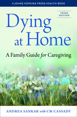 Dying at home : a family guide for caregiving cover image