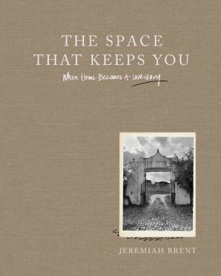 The space that keeps you : when home becomes a love story cover image