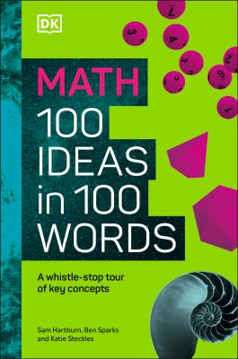 Math, 100 ideas in 100 words : a whistle-stop tour of key concepts cover image