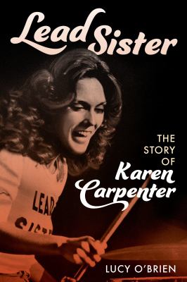 Lead sister : the story of Karen Carpenter  cover image cdn