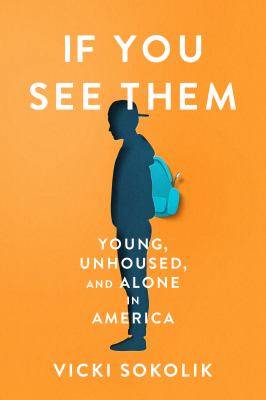 If you see them : young, unhoused, and alone in America cover image