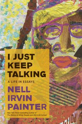 I Just Keep Talking : A Life in Essays cover image