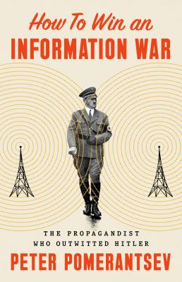 How to win an information war : The propagandist who outwitted Hitler  cover image cdn