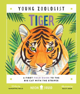 Tiger : a first field guide to the big cat with the stripes cover image