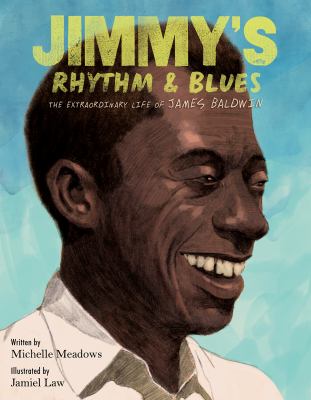 Jimmy's rhythm & blues : the extraordinary life of James Baldwin cover image