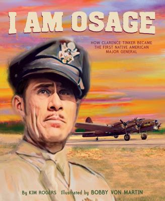 I am Osage : how Clarence Tinker became the first Native American major general  cover image cdn