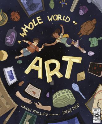A whole world of art : a time-travelling trip through a whole world of art cover image