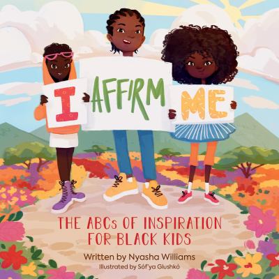 I affirm me : the ABCs of inspiration for black kids cover image