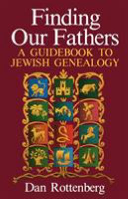 Finding our fathers : a guidebook to Jewish genealogy cover image