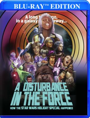A disturbance in the force how the Star Wars holiday special happened cover image