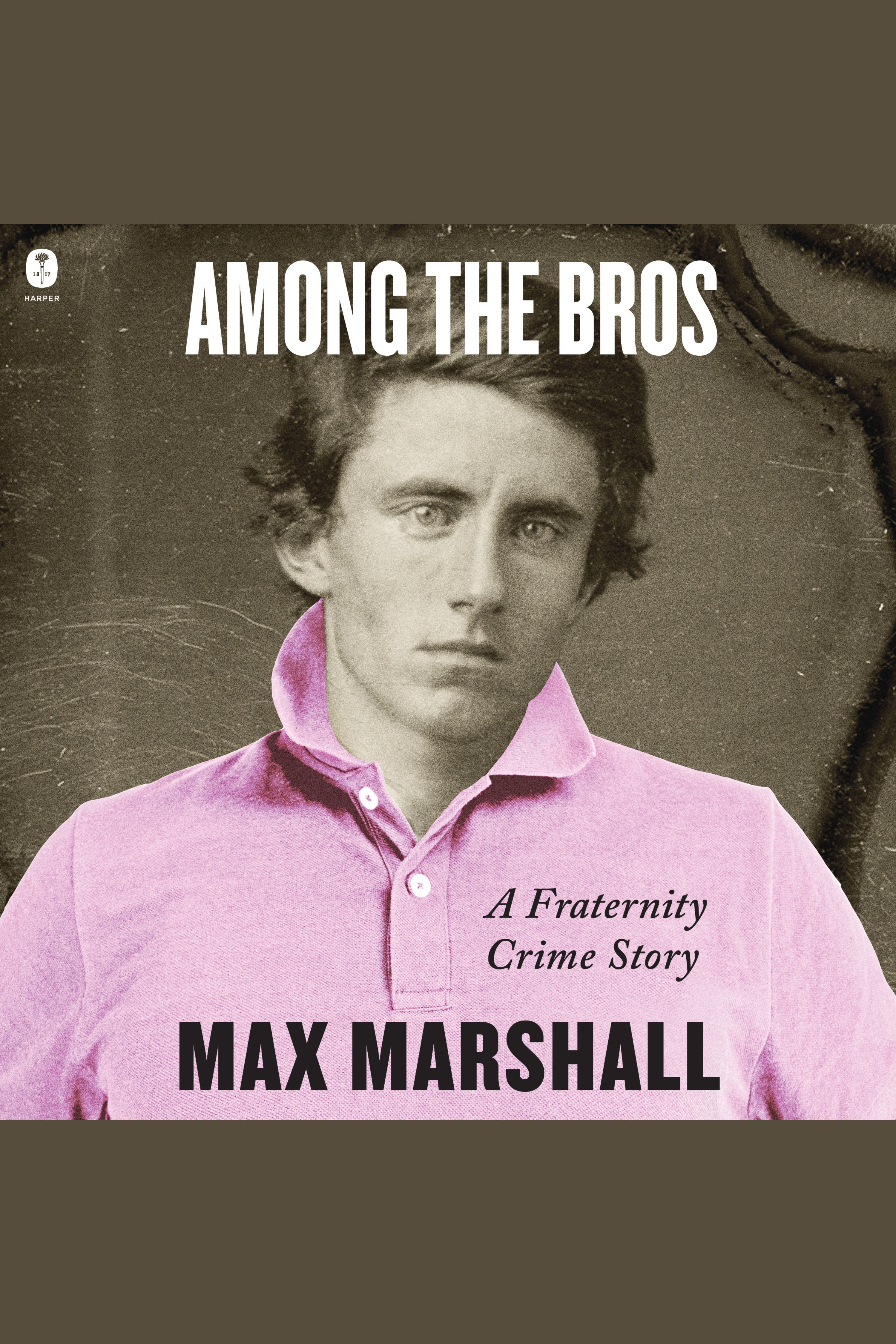 Among the Bros A Fraternity Crime Story cover image cdn