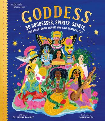 Goddess : 50 goddesses, spirits, saints and other female figures who have shaped belief cover image