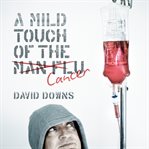 A MILD TOUCH OF THE CANCER cover image cdn