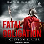 Fatal Obligation : Clay Warrior Stories cover image cdn