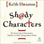 Shady Characters : The Secret Life of Punctuation, Symbols, and Other Typographical Marks cover image cdn