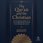 The Qur'an and the Christian : An In-Depth Look into the Book of Islam for Followers of Jesus cover image cdn