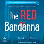 The Red Bandanna : Young Readers Adaptation cover image cdn