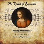 The Spirit of Romance : Five stories by Dmitrey Merezhkovsky cover image cdn