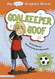 Goalkeeper Goof : My First Graphic Novel cover image cdn