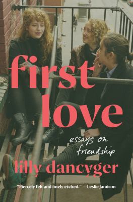 First love : essays on friendship cover image