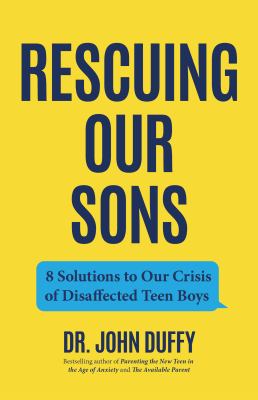 Rescuing our sons : 8 solutions to our crisis of disaffected teen boys cover image