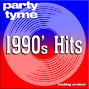 Party tyme. 1990's hits : backing versions cover image cdn