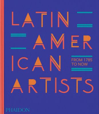 Latin American artists : from 1785 to now cover image