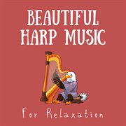Beautiful Harp Music for Relaxation cover image cdn