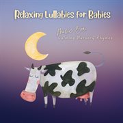 Relaxing Lullabies for Babies : Music Box Calming Nursery Rhymes cover image cdn
