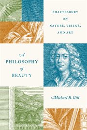 A Philosophy of Beauty : Shaftesbury on Nature, Virtue, and Art cover image cdn