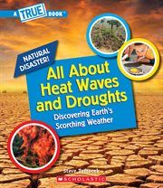 All About Heat Waves and Droughts : All About Heat Waves and Droughts cover image cdn